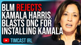 BLM REJECTS Kamala Harris Blasts DNC For Installing Kamala Without Anyone Voting [upl. by Sutsuj]