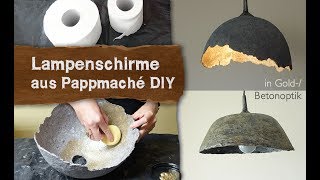 DIY  Pappmache Lampenschirme in GoldBetonoptik aus Pappmaché Toilettenpapier selber machen [upl. by Elane988]