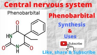 Lecture 12  Synthesis and uses of Phenobarbital CNS agents [upl. by Aivatan981]