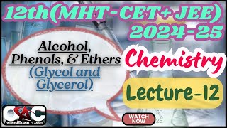 12thMHTCETJEE202425ChemistryAlcohol Phenol EthersGlycol and GlycerolLecture12 [upl. by Radford]