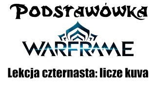 Podstawówka Warframe Lekcja czternasta Licze Kuva [upl. by Chamkis]