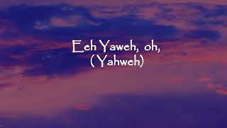 Eh Yahweh kuMama papa eeeehh  lyrics [upl. by Kcirdet614]