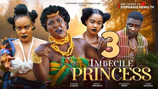 IMBECILE PRINCESS 3 NEW MOVIE 2024 ONNY MICHAEL MERCY KENNETH STEPHANIE EKWU NIGERIAN MOVIE 2024 [upl. by Ttelracs88]