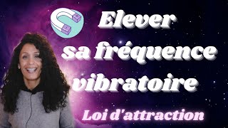 Comment élever sa fréquence vibratoire [upl. by Britni]