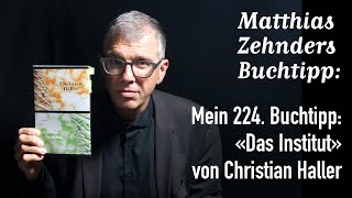 Mein 224 Buchtipp «Das Institut» von Christian Haller [upl. by Placida]