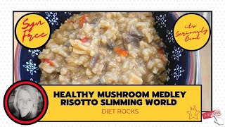 SYN FREE Healthy Mushroom Medley Risotto  Diet Rocks [upl. by Alvin765]