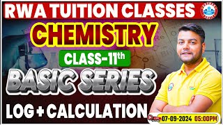 Class 11 Chemistry Basic Series  log amp Calculation  11th Chemistry Imp Topics By Avinash Sir [upl. by Cire]