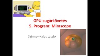 96 Programozás Mirascope szimulátor GPU sugárkövetéssel [upl. by Aliza]