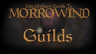 HitchHikers Guide to Morrowind  Guilds [upl. by Idnym81]