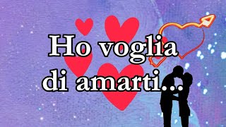 Ho voglia di amarti ♥️ dedicadamore [upl. by Paehpos]