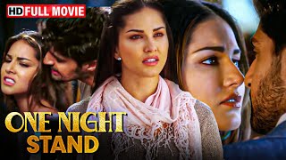 ONE NIGHT STAND  SUNNY LEONE TANUJ VIRWANI  NEW HINDI ROMANTIC MOVIE  सुपरहिट रोमांटिक मूवी [upl. by Ashleigh79]