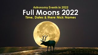 Full Moon 2022  Full Moon Calendar 2022 [upl. by Zeke]