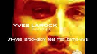 1 Yves Larock  Glory ft Fred Barrys Manego 2009 [upl. by Mazlack]