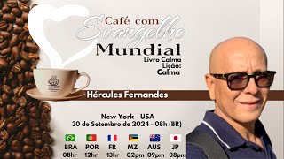 CAFÃ‰ COM EVANGELHO MUNDIAL com HÃ‰RCULES FERNANDES Abertura do Livro CALMA [upl. by Annayram377]