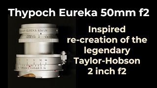 Thypoch Eureka 50mm f2 An inspired recreation of the quotBest British lens ever madequot [upl. by Brewster]