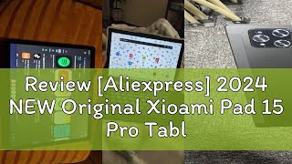 Review Aliexpress 2024 NEW Original Xioami Pad 15 Pro Tablet Android13 11 Inch 16GB 1024GB 5G Du [upl. by Alleroif375]