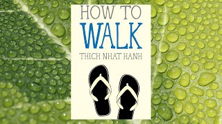 quotHow to Walkquot by Thich Nhat Hanh  Full Audiobook  Guide to Mindful Walking [upl. by Leahcimnoj760]