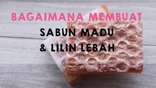 BAGAIMANA MEMBUAT SABUN NATURAL MADU DAN LILIN LEBAH MALAYSIA [upl. by Nwahsir]