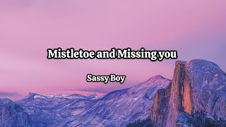 Mistletoe and Missing you  Lyrics [upl. by Jaeger]