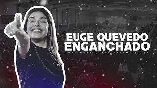 Enganchado de Euge Quevedo 2024 Éxitos 🦷 [upl. by Nerha]