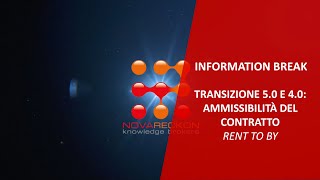 INFORMATION BREAK – TRANSIZIONE 50 E 40 AMMISSIBILITÀ DEL CONTRATTO RENT TO BY [upl. by Aelgna964]