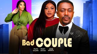 BAD COUPLEFULL MOVIERUTH KADIRIROXY ANTAKESE ERIATACHRIS AKWARANU2024 NIGERIAN MOVIE [upl. by Corinne967]