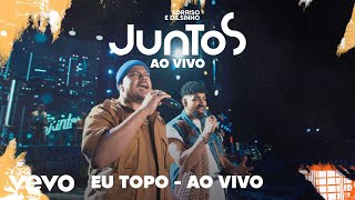 Dilsinho Sorriso Maroto  Eu Topo Ao Vivo [upl. by Myrtle941]