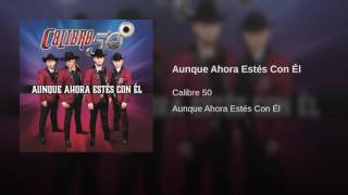 Aunque Ahora Estes Con El  Calibre 50 [upl. by Zenia]