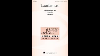 Laudamus 3Part Treble a cappella Choir  Music by Ken Berg [upl. by Zolly]