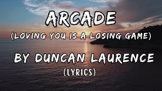 Loving You Is A Losing Game Lyrics  Duncan Laurence  Arcade [upl. by Chong]