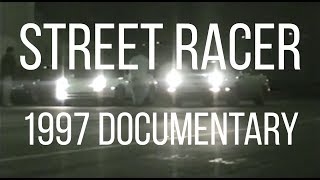 STREET RACER  1997 Los Angeles Street Racing Documentary [upl. by Fallon]