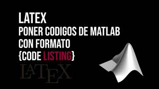 LATEX  Codigos de Matlab con formato Code listing [upl. by Eceer]