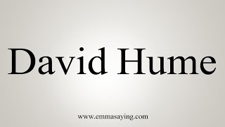 How To Say David Hume [upl. by Arrakat841]