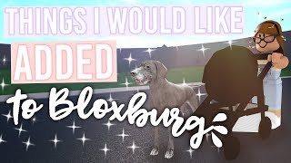 Things I Would Like To See Added To Bloxburg  Roblox Bloxburg Skit  alixia [upl. by Hayyifas]