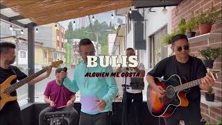 Alguien me gusta  BULIS cover [upl. by Krahling]