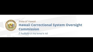 Thursday October 17 2024  Hawaii Correctional System Oversight Commission Monthly Meeting [upl. by Aelyak]