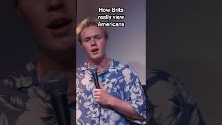 How Brits really view Americans standupcomedy [upl. by Radmen]