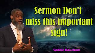 Voddie Baucham Sermons 2024  Sermon Dont miss this important sign [upl. by Medina]