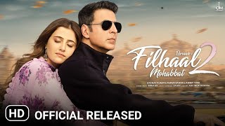 Filhaal 2 Mohabbat Song Teaser Trailer Review  Filhaal 2 Song  Akshay Kumar Nupur Sanon  B Praak [upl. by Eudoxia]