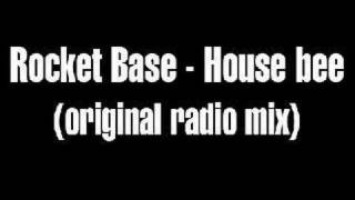 Rocket Base  House bee original radio mix [upl. by Name824]