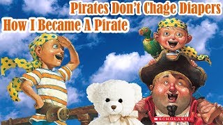 Kids Book  How I Became a Pirate  Pirates Dont Change Diapers  Ms Beckys Storytime [upl. by Ogren426]