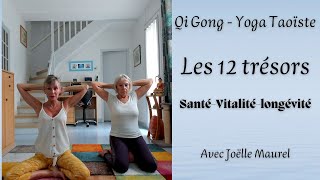 Les 12 trésors  Yoga taoïste Qi Gong  santé vitalité immunité avec jo Maurel et Christin Grosso [upl. by Benilda]