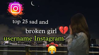 top 25 sad username ideas ll💔 best instagram name for girl💗 [upl. by Andrus792]