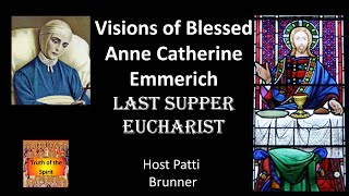 Visions of Anne Catherine Emmerich Last Supper Eucharist [upl. by Aihsal265]