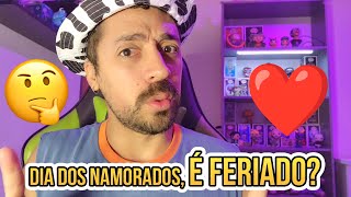 ❤️ DIA DOS NAMORADOS É FERIADO NO BRASIL  😳 [upl. by Uke922]