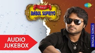 Best Of Babul Supriyo  Muchhe Jaoa Dinguli  Bengali Songs Audio Jukebox [upl. by Ordep]