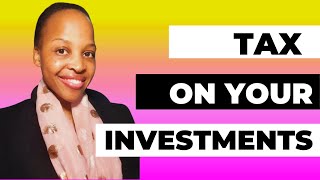 Tax on your investments  South Africa [upl. by Bazil73]