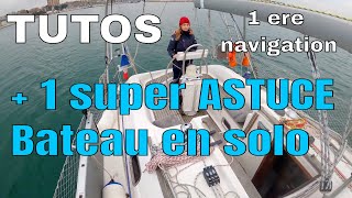 TUTO VOILIER  Première navigation   1 super astuce navigation en solo [upl. by Bithia]