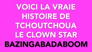 mon histoire Tchoutchoua le clown star [upl. by Ahsaelat600]