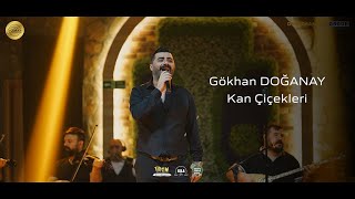 Gökhan DOĞANAY  Kan Çiçekleri [upl. by Ythomit]